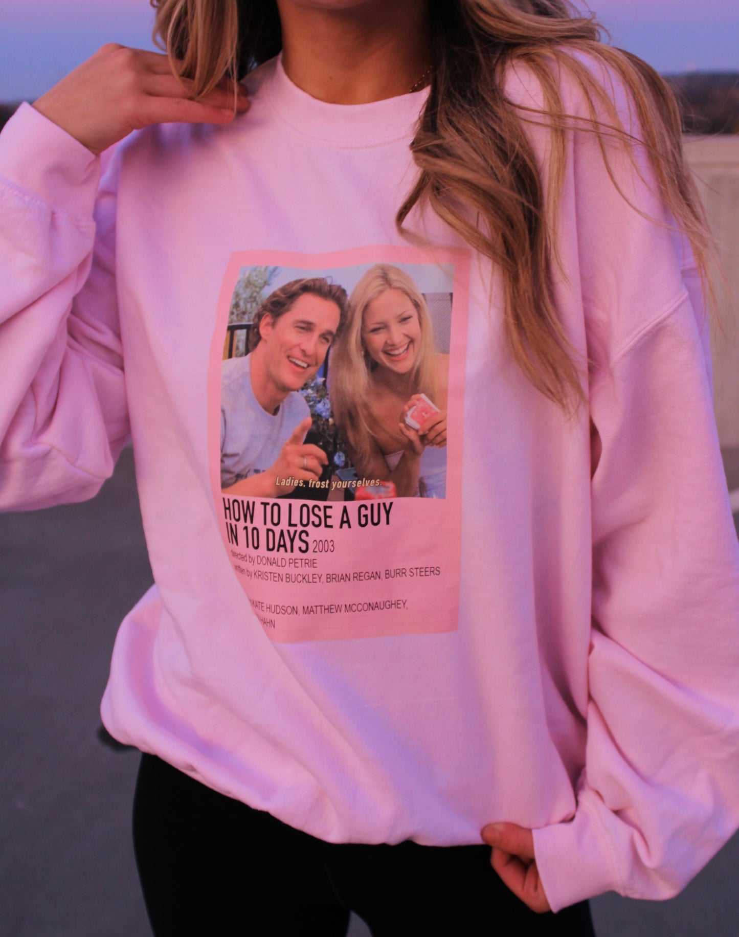 how to lose a guy in 10 days sweatshirt