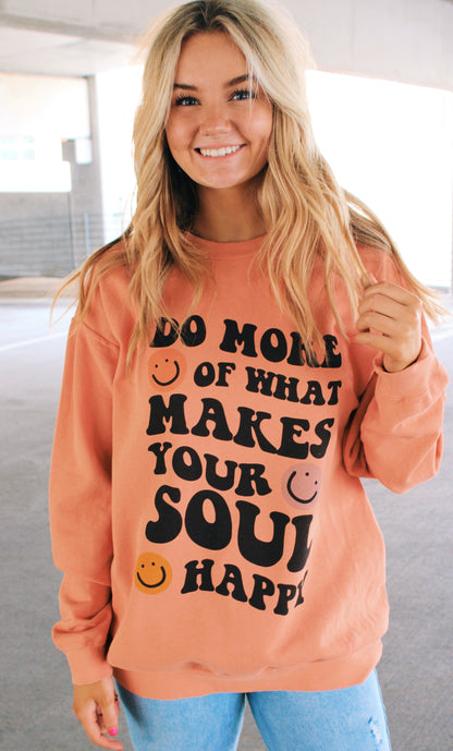 do more of what makes your soul happy sweatshirt