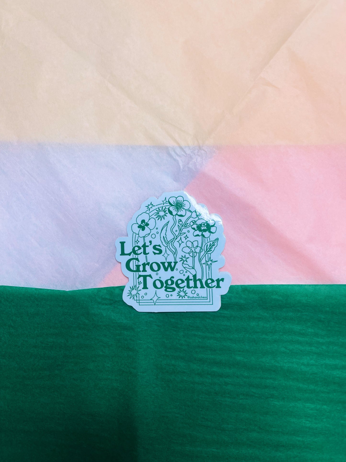 let’s grow together sticker